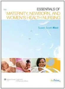 Essentials of Maternity, Newborn, and Women's Health Nursing (repost)