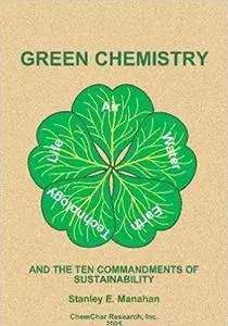 Green Chemistry and the Ten Commandments of Sustainability (2nd Edition)