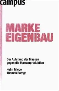 Marke Eigenbau Der Aufstand der Massen gegen die Massenproduktion Edition