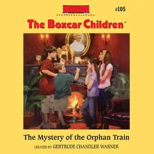 «The Mystery of the Orphan Train» by Gertrude Chandler Warner