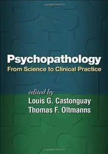 Psychopathology: From Science to Clinical Practice