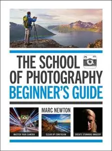 The School of Photography: Beginner’s Guide
