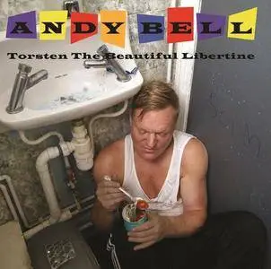 Andy Bell - Torsten the Beautiful Libertine (2016)