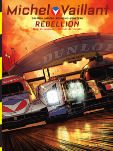 Michel Vaillant - Saison 2 - Tome 6 - Rebellion (Edition Work In Progress)