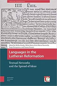 Languages in the Lutheran Reformation: Textual Networks and the Spread of Ideas