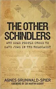 The Other Schindlers: Why Some People Chose to Save Jews in the Holocaust