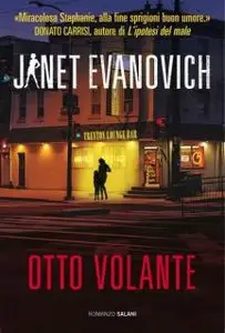 Janet Evanovich - Stephanie Plum vol.08. Otto volante (Repost)