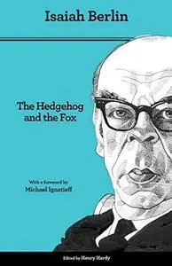 The Hedgehog and the Fox: An Essay on Tolstoy's View of History, Second edition (Repost)