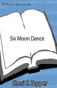 «Six Moon Dance» by Sheri S.Tepper