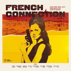VA - French Connection Rare Funk, Soul, Jazz from 60s & 70s Made in France (2023)