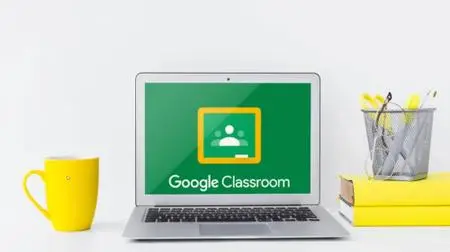 Google Classroom: From Zero to Pro in less than A Day