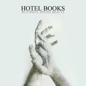 Hotel Books - Run Wild, Young Beauty (2015) {InVogue}