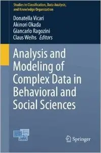 Analysis and Modeling of Complex Data in Behavioral and Social Sciences