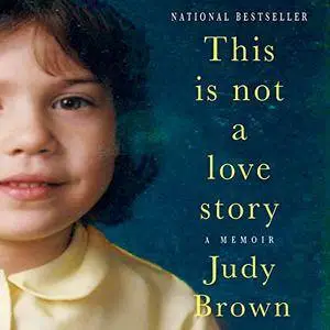 This Is Not a Love Story: A Memoir [Audiobook]