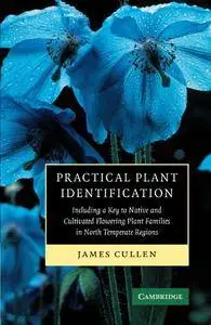 Practical Plant Identification: Including a Key to Native and Cultivated Flowering Plants in North Temperate Regions