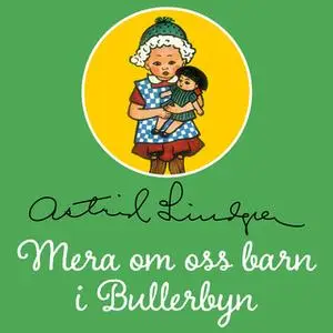 «Mera om oss barn i Bullerbyn» by Astrid Lindgren