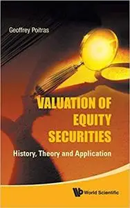 Valuation of Equity Securities: History, Theory and Application