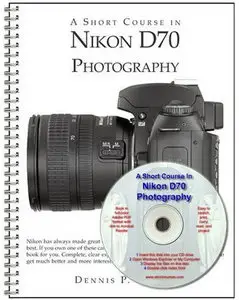 A Short Course in Nikon D70 Photography (Repost)