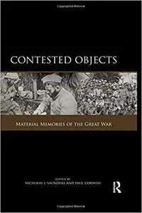 Contested Objects: Material Memories of the Great War