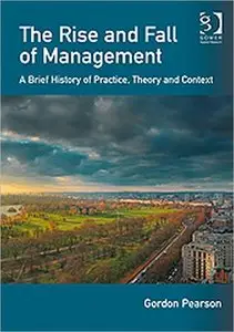 The Rise and Fall of Management (repost)