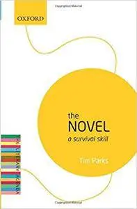 The Novel: A Survival Skill: The Literary Agenda