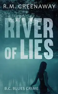 «River of Lies» by R.M. Greenaway