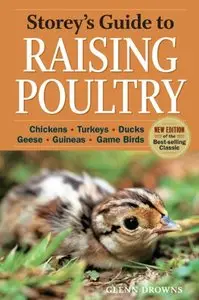 Storey's Guide to Raising Poultry, 4th Edition: Chickens, Turkeys, Ducks, Geese, Guineas, Gamebirds (repost)