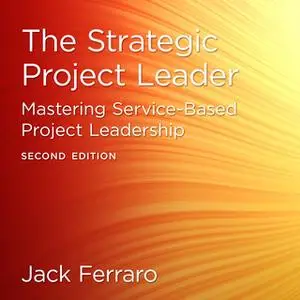«The Strategic Project Leader» by Jack Ferraro