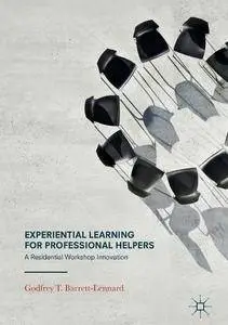 Experiential Learning for Professional Helpers: A Residential Workshop Innovation [Repost]