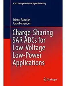 Charge-Sharing SAR ADCs for Low-Voltage Low-Power Applications [Repost]