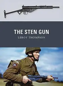 «The Sten Gun» by Leroy Thompson