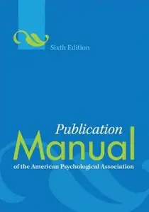 Publication Manual of the American Psychological Association, 6th Edition by American Psychological Association [Repost]