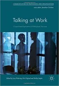 Talking at Work: Corpus-based Explorations of Workplace Discourse (repost)