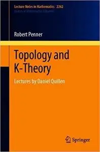 Topology and K-Theory: Lectures by Daniel Quillen (Lecture Notes in Mathematics