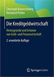 Die Kreditgeldwirtschaft: Hintergründe und Irrtümer von Geld- und Finanzwirtschaft, 2.  Aufl.