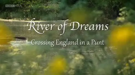 BBC - Crossing England in a Punt: River of Dreams (2013)