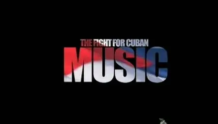 The Fight for Cuban Music