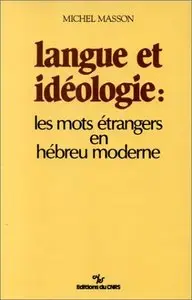 Michel Masson, "Langue et idéologie: le mots étrangers en hébreu moderne"