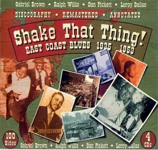 VA - Shake That Thing! East Coast Blues 1935-1953 (2006) [4 CD Box set]