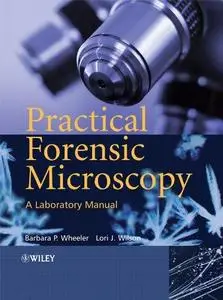 Practical Forensic Microscopy: A Laboratory Manual (Repost)