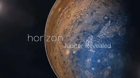 BBC Horizon - Jupiter Revealed (2018)