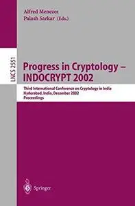 Progress in Cryptology — INDOCRYPT 2002: Third International Conference on Cryptology in India Hyderabad, India, December 16–18