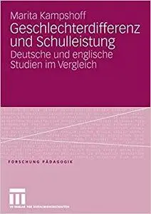 Geschlechterdifferenz und Schulleistung: Deutsche und englische Studien im Vergleich (Repost)