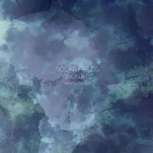 Solar Fields - Origin # 02 (Remastered) (2013/2023) [Official Digital Download]