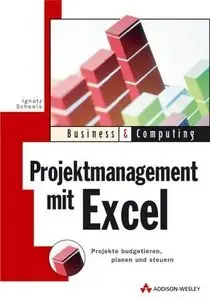 Projektmanagement mit Excel: Projekte budgetieren, planen und steuern (repost)