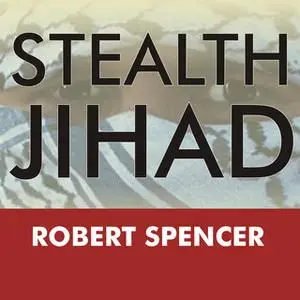 «Stealth Jihad» by Robert Spencer