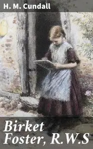 «Birket Foster, R.W.S» by H.M. Cundall