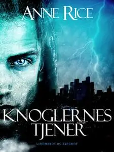 «Knoglernes tjener» by Anne Rice