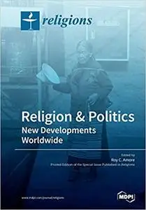 Religion and Politics: New Developments Worldwide
