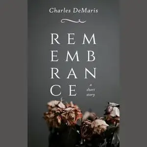 «Remembrance» by Charles DeMaris